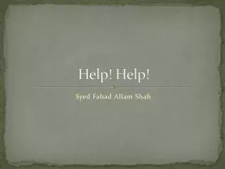 Help! Help!