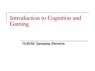 Introduction to Cognition and Gaming