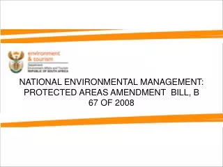 NATIONAL ENVIRONMENTAL MANAGEMENT: PROTECTED AREAS AMENDMENT BILL, B 67 OF 2008
