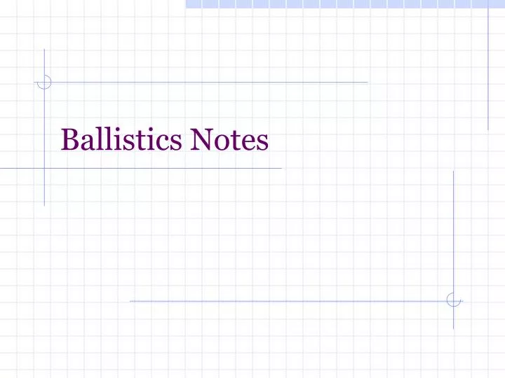 ballistics notes