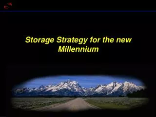 Storage Strategy for the new Millennium