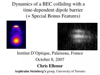 Dynamics of a BEC colliding with a time-dependent dipole barrier (+ Special Bonus Features)
