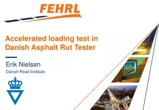 Accelerated loading test in Danish Asphalt Rut Tester