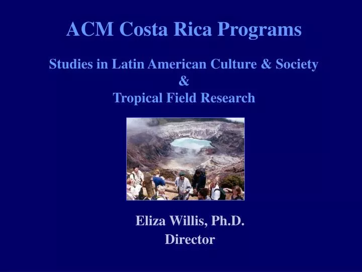 acm costa rica programs studies in latin american culture society tropical field research