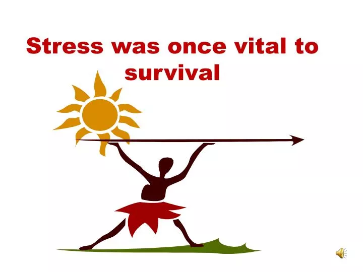 stress was once vital to survival
