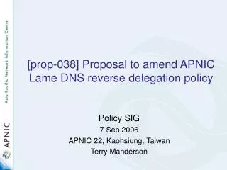 [prop-038] Proposal to amend APNIC Lame DNS reverse delegation policy