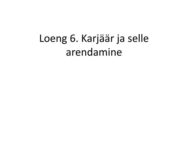 loeng 6 karj r ja selle arendamine