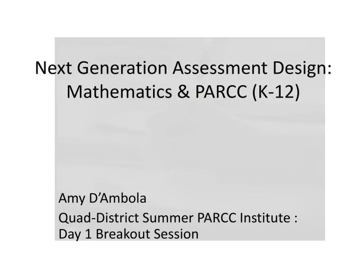 next generation assessment design mathematics parcc k 12