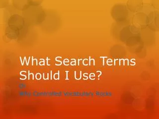 What Search Terms Should I Use?