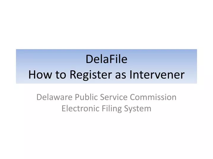 delafile how to register as intervener
