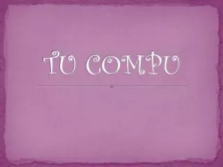 tu compu