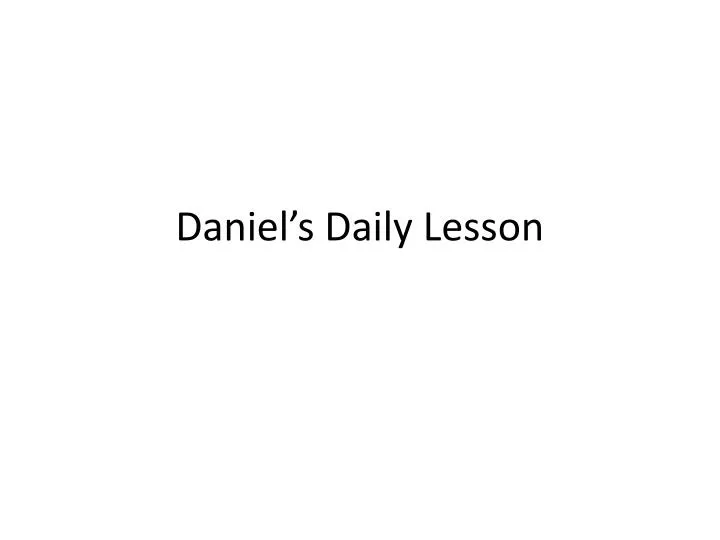 daniel s daily lesson