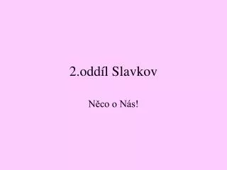 2 odd l slavkov