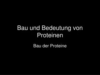 bau und bedeutung von proteinen