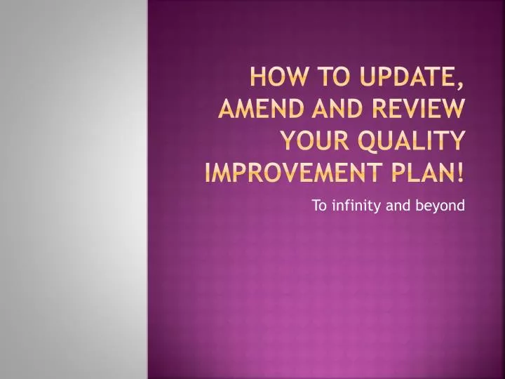 how to update amend and review your quality improvement plan