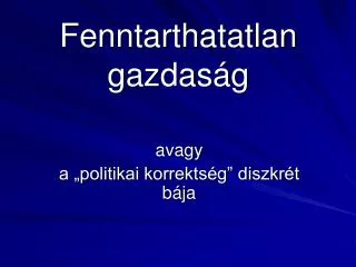 fenntarthatatlan gazdas g
