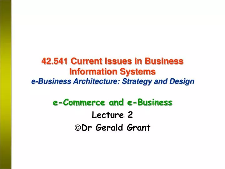 42 541 current issues in business information systems e business architecture strategy and design