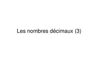 les nombres d cimaux 3