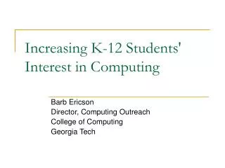 Increasing K-12 Students' Interest in Computing