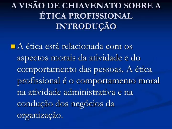 a vis o de chiavenato sobre a tica profissional introdu o