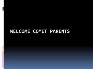 Welcome Comet Parents
