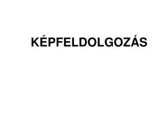 k pfeldolgoz s
