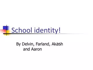 School identity!