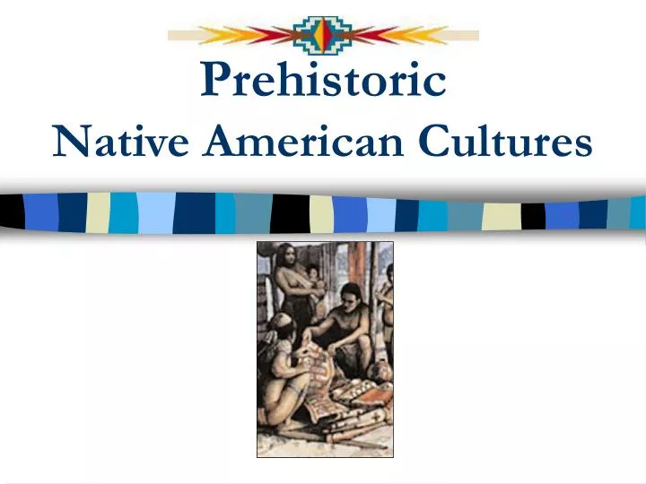 prehistoric native american cultures
