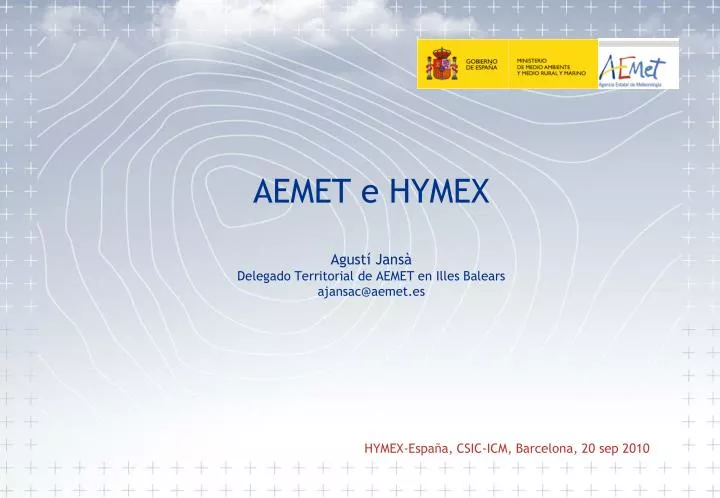 aemet e hymex agust jans delegado territorial de aemet en illes balears ajansac@aemet es