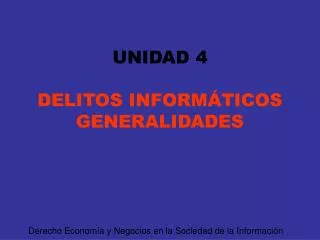 unidad 4 delitos inform ticos generalidades