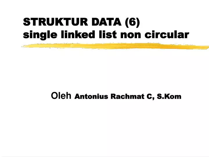 struktur data 6 single linked list non circular