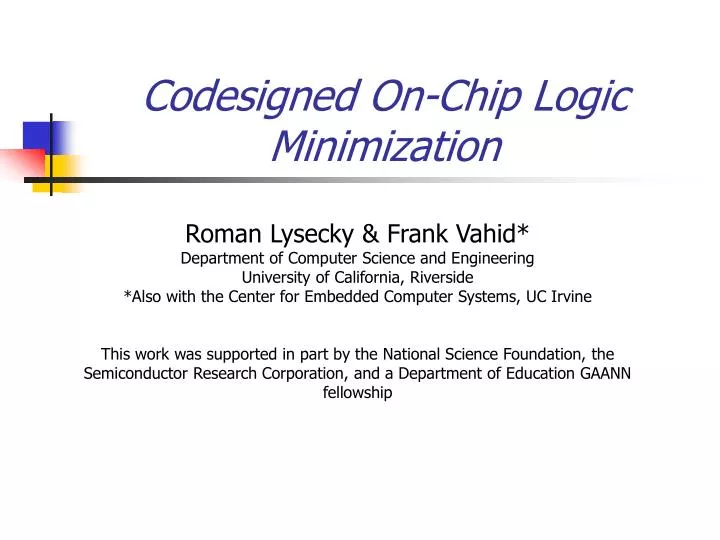 codesigned on chip logic minimization