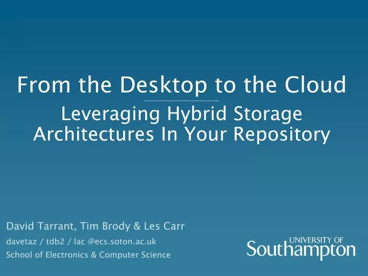 from the desktop to the cloud leveraging hybrid storage architectures in your repository