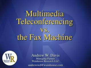 Multimedia Teleconferencing vs. the Fax Machine