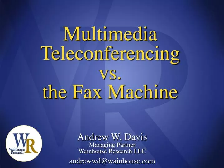 multimedia teleconferencing vs the fax machine
