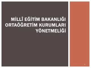 m ll e t m bakanli i orta ret m kurumlari y netmel