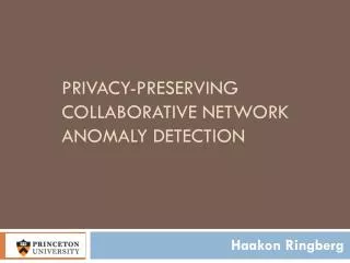 Privacy-preserving collaborative network anomaly detection