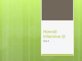 Hawaii Intensive ?