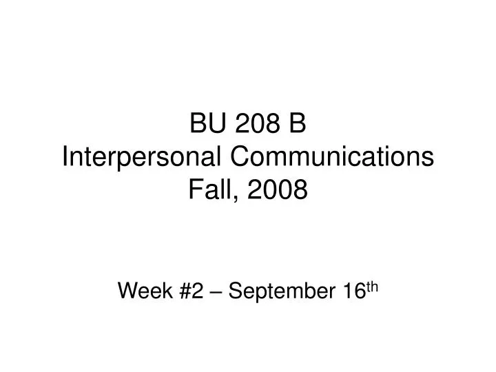 bu 208 b interpersonal communications fall 2008