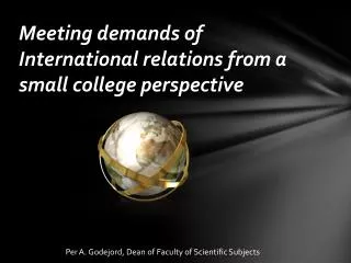 Meeting demands of International relations from a small college perspective