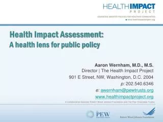 Health Impact Assessment: A health lens for public policy