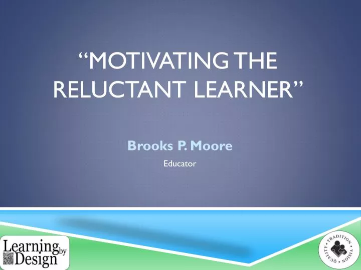 motivating the reluctant learner