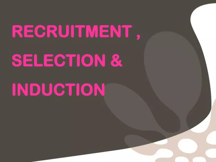 recruitment selection induction