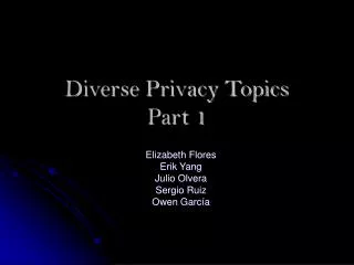 Diverse Privacy Topics Part 1