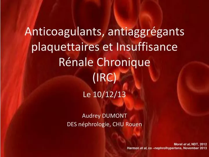 anticoagulants antiaggr gants plaquettaires et insuffisance r nale chronique irc