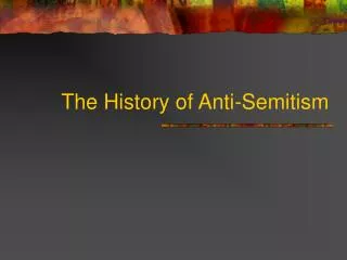 The History of Anti-Semitism