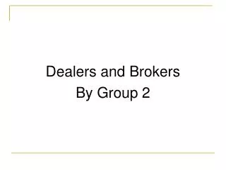Dealers and Brokers By Group 2