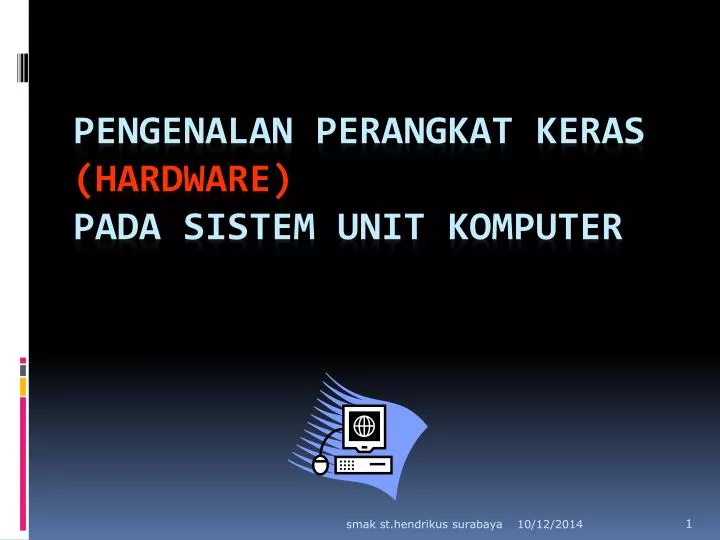 pengenalan perangkat keras hardware pada sistem unit komputer