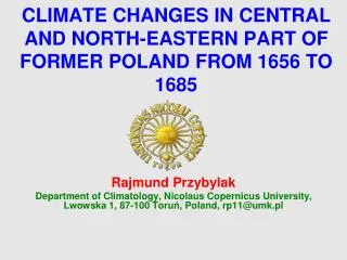 CLIMATE CHANGES IN CENTRAL AND NORTH-EASTERN PART OF FORMER POLAND FROM 1 656 TO 1 685