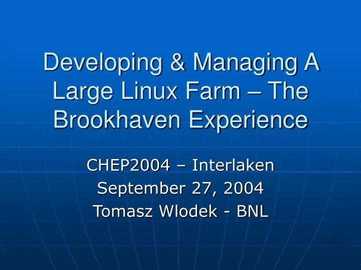 developing managing a large linux farm the brookhaven experience
